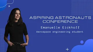 Emanuelle Eickhoff Aspiring Astronauts Conference Fourth Day