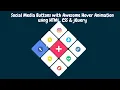Social Media Buttons with Awesome Hover Animation using HTML CSS jQuery