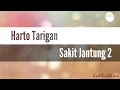 Download Lagu HARTO TARIGAN - SAKIT JANTUNG 2 ( LIRIK LAGU KARO  )
