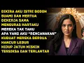 Download Lagu DIKIRA AKU ISTRI BODOH, SUAMI \u0026 MERTUA TAK SADAR PERANGKAPKU - KUBUAT HANCUR SEBELUM HARTAKU DIKURAS