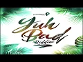 Yuh Bad Riddim MIX 2022 - Kerwin Du Bois - Imani Ray - Preedy