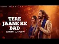 Lagu Tere Jaane Ke Baad | Heart Touching Sufi Song 2025 | Soulful Qawwali Vibes | Soui Official
