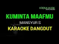 Download Lagu KUPINTA MAAFMU MANSYUR S KARAOKE DANGDUT ORIGINAL HD AUDIO
