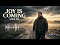 Joy Is Coming  - Powerful Country Gospel Song