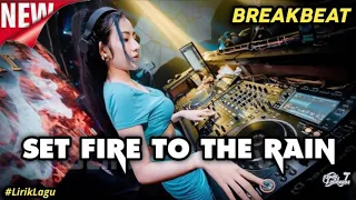 dj breakbeat set fire to the rain viral tiktok full bass 2023