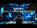 DJ JIWA YANG BERSEDIH - GHEA INDRAWARI (REMIX)
