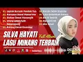 Download Lagu SILVA HAYATI - LAPIAK BURUAK PONDOK TUO, MANYASA DENAI MANARIMO || LAGU POP MINANG TANPA IKLAN