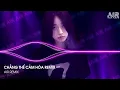 Download Lagu Chẳng Thể Cảm Hóa Remix (Bản Hot TikTok) - Kể Từ Ngày Đổ Vỡ Anh Vội Xóa Hết Đi Mộng Mơ Remix