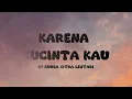 Karena Kucinta Kau I Bunga Citra Lestari I Lirik Lagu