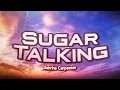 Download Lagu Sabrina Carpenter - Sugar Talking (Lyrics)