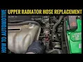 How To Replace The Upper Radiator Hose With Vent Line On A 2006-2012 Toyota RAV4 With 2 5l Engine
