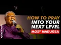 Lagu How to Pray Into Your Next Level - Mosy Madugba || Manner of Prayer
