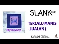 SLANK - TERLALU MANIS ( JUALAN ) | KARAOKE