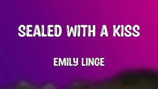 sealed with a kiss emily linge on screen lyrics 