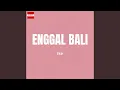 Download Lagu Enggal Bali