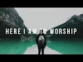 Download Lagu Here I Am To Worship (Vim Para Adorar-te) - Hillsong Worship | Instrumental Worship