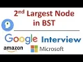 Google Coding Interview Question and Answer Second largest element in Binary Search Tree