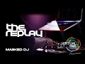 Download Lagu THE REPLAY with TMSKDJ - 001 TMSKDJ
