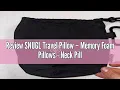 Review SNUGL Travel Pillow - Memory Foam Pillows