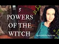 5 Powers of the Witch
