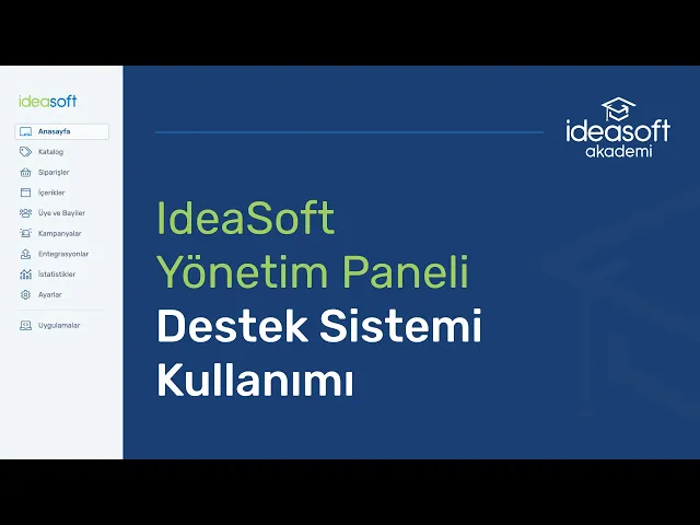 ideasoft Destek Sistemi Kullanım Rehberi