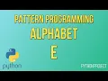 Write a Python Program to print Alphabet pattern E Pattern Programming Python Projects