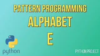 Write a Python Program to print Alphabet pattern E Pattern Programming Python Projects