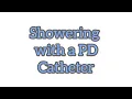 Showering with a PD Catheter Peritoneal Dialysis