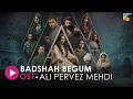 Lagu Badshah Begum - [ Lyrical OST ] - Singer: Ali Pervez Mehdi - HUM Music
