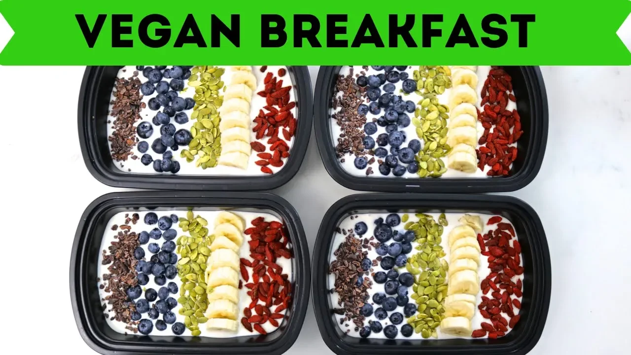 Easy Vegan Breakfast Recipes - Meal Prep