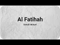 Download Lagu Surat Al Fatihah - Ismail Annuri | Bacaan Quran Merdu
