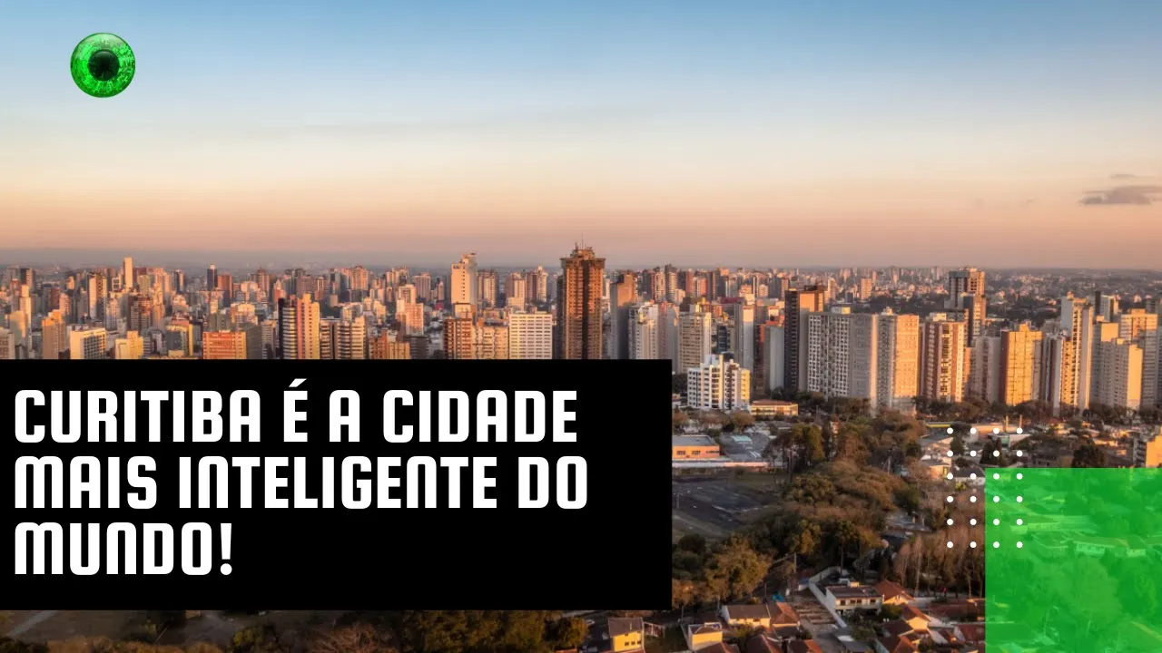 Curitiba é a cidade mais inteligente do mundo!