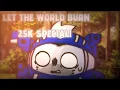 LET THE WORLD BURN! / SOLARBALLS / 25K SPECIAL!!