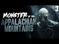 Wendigo in the Appalachian Mountains 3 TRUE Unexplained Encounters