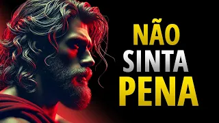 TORNE-SE A FRAQUEZA DE QUEM NÃO TE VALORIZA | ESTOICISMO