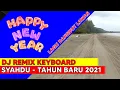 Lagu DJ KEYBOARD REMIX SYAHDU (LAGU DANGDUT) ASIK TERBARU 2021 MANTAP