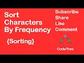 Sort Characters By Frequency LeetCode 451 Bucket Sort O n Time Approach and Intuition
