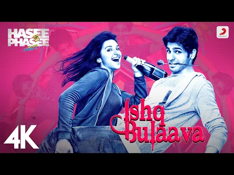 Download MP3 Ishq Bulaava - Hasee Toh Phasee| Parineeti Chopra, Sidharth Malhotra | Sanam Puri, Shipra Goyal | 4K