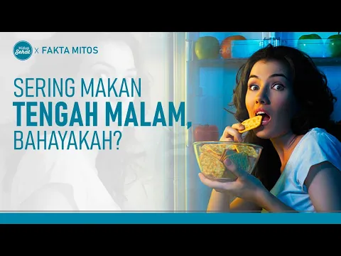 Sering Makan Terlalu Malam? Waspada Dampaknya Bagi Kesehatan