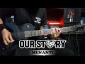 Download Lagu Our Story - Menanti ( Guitar Cover )