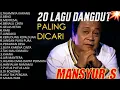Lagu LIRIK LAGU MANSYUR S FULL ALBUM TERBAIK   NOSTALGIA LAGU LAWAS DANGDUT PILIHAN ORIGINAL MANSYUR S