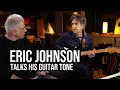 Eric Johnson Talks Guitar Tone