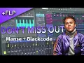 Download Lagu Manse \u0026 Blackcode - Don't Miss Out (FL Studio Remake and FLP!!)