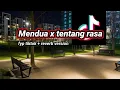 Download Lagu REVERB VERSION LAGU MENDUA DAN TENTANG RASA 🥀|| VIRAL TIKTOK 2024