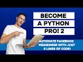 Easily Automate Facebook Messenger With Python 2