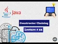 Constructor Chaining Lecture 22