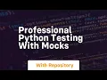 professional python testing with mocks