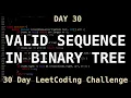 Check Valid Sequence in a Binary Tree - LeetCode Day 30 Challenge