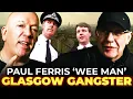 PAUL FERRIS: The Rise of The Wee Man | GLASGOW'S Most Notorious GANGSTER.