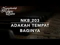 Lagu NKB 203 Adakah Tempat BagiNya (Have You Any Room For Jesus?) - Nyanyikanlah Kidung Baru